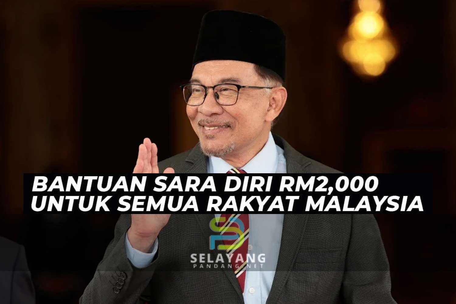 Bantuan Sara Diri RM2,000 untuk semua rakyat Malaysia, semak kelayakan sekarang!